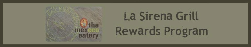 La Sirena Grill and Cantina Rewards Program